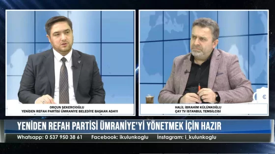 Ümraniye Belediye Başkan Adayı Orçun Şekercioğlu, Çay TV’de Halil İbrahim Külünkoğlu’nun Konuğu Oldu